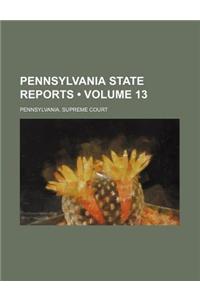 Pennsylvania State Reports (Volume 13)