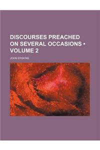 Discourses Preached on Several Occasions (Volume 2)