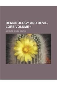 Demonology and Devil-Lore Volume 1