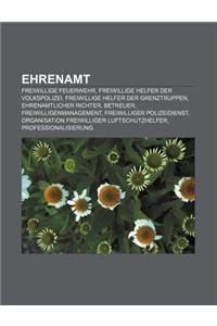 Ehrenamt: Freiwillige Feuerwehr, Freiwillige Helfer Der Volkspolizei, Freiwillige Helfer Der Grenztruppen, Ehrenamtlicher Richte
