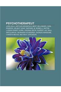 Psychotherapeut: Jurg Willi, Arthur Kronfeld, Bert Hellinger, Carl Rogers, Helmut Graf, Raphael M. Bonelli, Anton Ludwig Ernst Horn