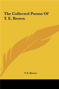 Collected Poems Of T. E. Brown