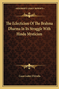 The Eclecticism of the Brahma Dharma in Its Struggle with Hindu Mysticism