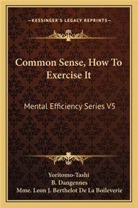 Common Sense, How to Exercise It