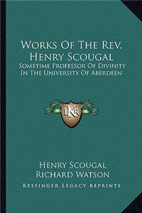 Works of the REV. Henry Scougal
