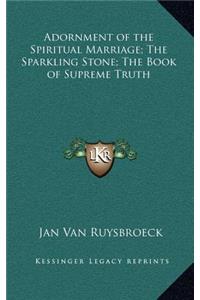 Adornment of the Spiritual Marriage; The Sparkling Stone; The Book of Supreme Truth