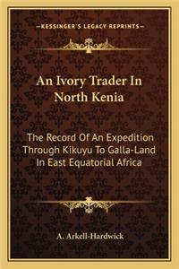 An Ivory Trader In North Kenia