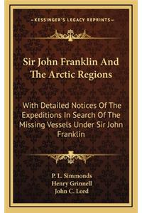 Sir John Franklin and the Arctic Regions