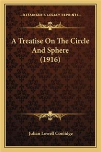 Treatise on the Circle and Sphere (1916) a Treatise on the Circle and Sphere (1916)
