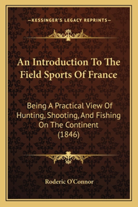 An Introduction To The Field Sports Of France