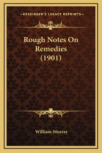 Rough Notes On Remedies (1901)