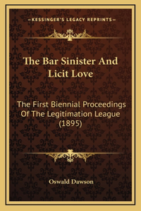 The Bar Sinister And Licit Love