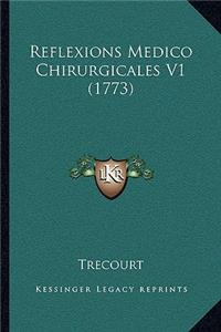 Reflexions Medico Chirurgicales V1 (1773)