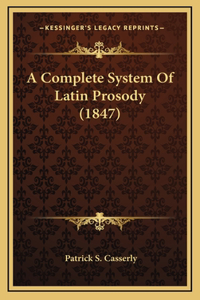 A Complete System of Latin Prosody (1847)