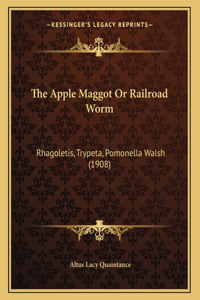 The Apple Maggot Or Railroad Worm
