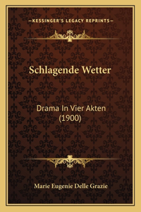 Schlagende Wetter: Drama In Vier Akten (1900)