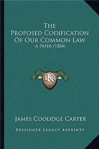The Proposed Codification Of Our Common Law