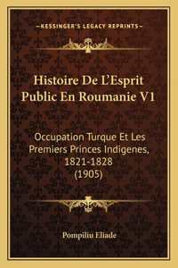 Histoire De L'Esprit Public En Roumanie V1