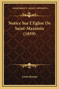 Notice Sur L'Eglise De Saint-Maximin (1859)