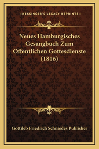 Neues Hamburgisches Gesangbuch Zum Offentlichen Gottesdienste (1816)