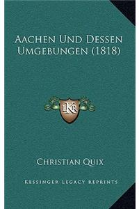 Aachen Und Dessen Umgebungen (1818)