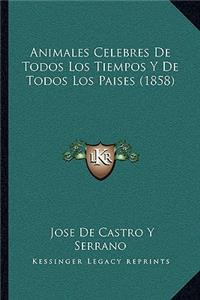 Animales Celebres De Todos Los Tiempos Y De Todos Los Paises (1858)