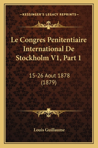 Congres Penitentiaire International De Stockholm V1, Part 1