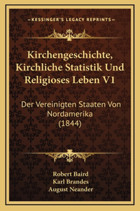 Kirchengeschichte, Kirchliche Statistik Und Religioses Leben V1