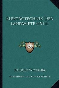 Elektrotechnik Der Landwirte (1911)