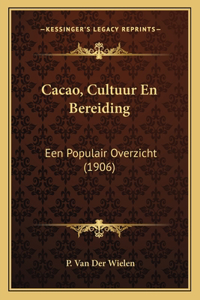Cacao, Cultuur En Bereiding