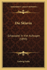 Sklavin: Schauspiel In Vier Aufzugen (1893)