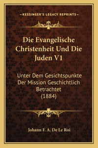 Die Evangelische Christenheit Und Die Juden V1
