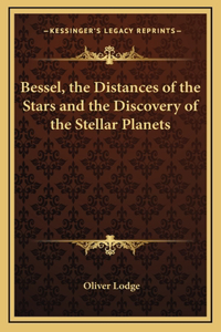 Bessel, the Distances of the Stars and the Discovery of the Stellar Planets