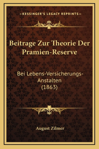 Beitrage Zur Theorie Der Pramien-Reserve
