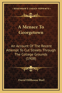 A Menace To Georgetown