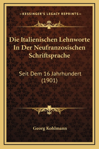Die Italienischen Lehnworte In Der Neufranzosischen Schriftsprache
