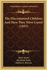 The Discontented Children And How They Were Cured (1855)