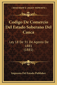 Codigo De Comercio Del Estado Soberano Del Cauca