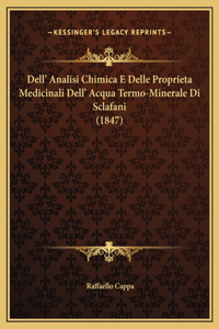 Dell' Analisi Chimica E Delle Proprieta Medicinali Dell' Acqua Termo-Minerale Di Sclafani (1847)