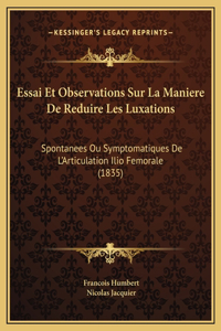 Essai Et Observations Sur La Maniere De Reduire Les Luxations
