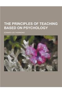 The Principles of Teaching Based on Psychology