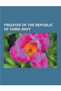 Frigates of the Republic of China Navy