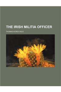 The Irish Militia Officer