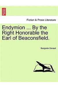 Endymion ... by the Right Honorable the Earl of Beaconsfield.