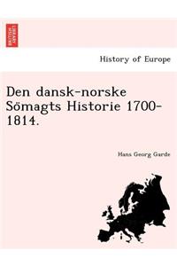 Den Dansk-Norske So Magts Historie 1700-1814.