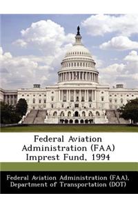 Federal Aviation Administration (FAA) Imprest Fund, 1994