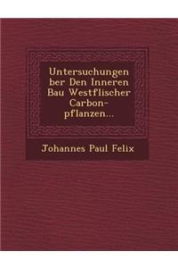 Untersuchungen Ber Den Inneren Bau Westf Lischer Carbon-Pflanzen...