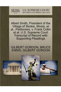 Albert Smith, President of the Village of Skokie, Illinois, et al., Petitioners, V. Frank Collin et al. U.S. Supreme Court Transcript of Record with Supporting Pleadings