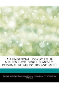 An Unofficial Look at Leslie Nielsen Including His Movies, Personal Relationships and More