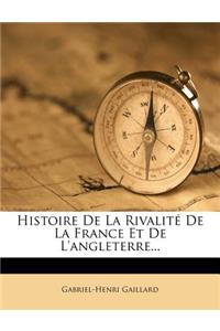 Histoire De La Rivalité De La France Et De L'angleterre...